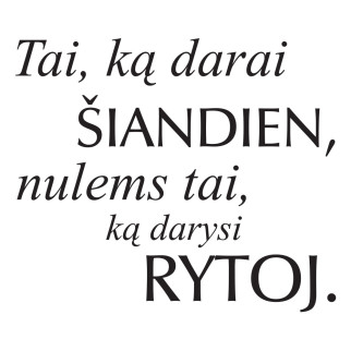 What you do TODAY... Motivational interior sticker What you do TODAY... Motivational interior sticker